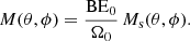$$ \begin{aligned} M(\theta , \phi ) = \frac{\mathrm{BE}_{0}}{{\Omega }_{0}} \, M_{\mathrm{s}}(\theta , \phi ). \end{aligned} $$