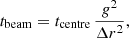 $$ \begin{aligned} t_{\mathrm{beam}} = t_{\mathrm{centre}}\,\frac{g^2}{{\Delta } r^2}, \end{aligned} $$