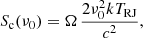 $$ \begin{aligned} S_{\rm c}(\nu _0) = \Omega \, \frac{2 \nu _0^{2} k T_{\rm RJ}}{c^2}, \end{aligned} $$