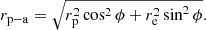 $$ \begin{aligned} r_{\rm p-a} = \sqrt{r_{\rm p}^2 \cos ^{2}\phi + r_{\rm e}^2 \sin ^{2} \phi }. \end{aligned} $$