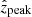 $ \hat z_{\mathrm{peak}} $