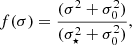 $$ \begin{aligned} f(\sigma ) = \frac{(\sigma ^2 + \sigma _0^2)}{(\sigma _\star ^2+\sigma _0^2)}, \end{aligned} $$