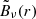 $ \tilde{B}_{\nu}(r) $