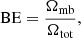 $$ \begin{aligned} \mathrm{BE} = \frac{\Omega _{\mathrm{mb}}}{{\Omega }_{\mathrm{tot}}}, \end{aligned} $$