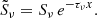 $$ \begin{aligned} \tilde{S}_{\nu } = S_{\nu } \, e^{-\tau _{\nu }x}. \end{aligned} $$