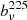 $ b_\nu^{225} $