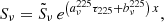 $$ \begin{aligned} S_\nu = \tilde{S}_\nu \,e^{\left(a_\nu ^{225}\tau _{225} + b_\nu ^{225}\right)\,x}, \end{aligned} $$