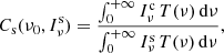 $$ \begin{aligned} C_{\mathrm{s}}(\nu _{0}, I_\nu ^{\mathrm{s}}) = \frac{\int _{0}^{+\infty } I_\nu ^{\mathrm{c}}\,T({\nu })\, \mathrm{d}\nu }{ \int _{0}^{+\infty } I_\nu ^{\mathrm{s}}\,T({\nu })\, \mathrm{d}\nu }, \end{aligned} $$