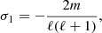 $$ \begin{aligned}&\sigma _1 = - \frac{2m}{\ell (\ell +1)}, \end{aligned} $$