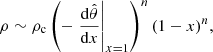 $$ \rho\sim \rho _{\rm c} \left(-\left.\frac{\mathrm{d} {\hat{\theta }}}{\mathrm{d} {x}}\right|_{x=1}\right)^n (1-x)^n, $$