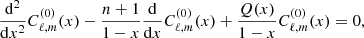 $$ \begin{aligned}&\frac{\mathrm{d} {^2}}{\mathrm{d} {x^2}}C^{(0)}_{\ell ,m}(x) - \frac{n+1}{1-x} \frac{\mathrm{d} }{\mathrm{d} {x}}C^{(0)}_{\ell ,m}(x) + \frac{Q(x)}{1-x} C^{(0)}_{\ell ,m}(x) =0, \end{aligned} $$