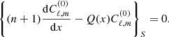 $$ \begin{aligned} \left\{ (n+1) \frac{\mathrm{d} {C^{(0)}_{\ell ,m}}}{\mathrm{d} {x}} - Q(x) C^{(0)}_{\ell ,m} \right\} _S=0. \end{aligned} $$