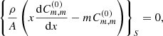 $$ \begin{aligned}&\left\{ \frac{\rho }{A}\left( x \frac{\mathrm{d} {C^{(0)}_{m,m}}}{\mathrm{d} {x}} - m C^{(0)}_{m,m} \right)\right\} _{S}=0, \end{aligned} $$