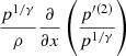 $ \frac{p^{1/\gamma}}{\rho} \frac{\partial}{\partial x}\left(\frac{p^{\prime(2)}}{p^{1/\gamma}}\right) $