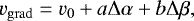 \begin{equation*} {v}_{\mathrm{grad}}={v}_0 &#x002B; a \Delta \alpha &#x002B; b \Delta \beta,\end{equation*}