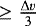 $\geq \frac{\Delta {v}}{3}$
