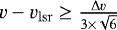 ${v}-{v}_{\mathrm{lsr}}\geq \frac{\Delta {v}}{3 \times \sqrt{6}}$