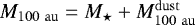 $M_{\mathrm{100~au}}=M_{\star}&#x002B;M_{\mathrm{100~au}}^{\mathrm{dust}}$