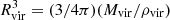 $ R_{\rm vir}^3 = (3/4\pi)(M_{\rm vir}/\rho_{\rm vir}) $