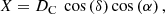 $$ \begin{aligned} X&=D_{\rm C}~\cos \left(\delta \right) \cos \left( \alpha \right), \end{aligned} $$