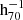 $ \mathrm{h}_{70}^{-1} $