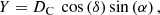 $$ \begin{aligned} Y&=D_{\rm C}~\cos \left(\delta \right) \sin \left( \alpha \right), \end{aligned} $$