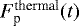 $F_{\textrm{p}}^{\textrm{thermal}}(t)$