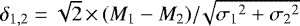 ${\delta}_{1,2} = \sqrt{2}\,{\times}\,(M_{\textrm{1}}-M_{\textrm{2}}){/}\!\sqrt{{{\sigma}_{\textrm{1}}}^2&#x002B;{{\sigma}_{\textrm{2}}}^2}$