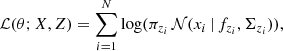 $$ \begin{aligned} \mathcal{L} (\theta ; X, Z) = \sum _{i=1}^N \log (\pi _{z_i} \, \mathcal{N} (x_i \,|\,f_{z_i},\Sigma _{z_i})), \end{aligned} $$