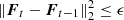 $ \lVert \boldsymbol{F}_t - \boldsymbol{F}_{t-1} \rVert^2_2 \leq \epsilon $