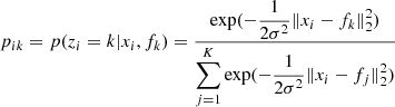 $$ p_{ik} = p(z_i = k | x_i, f_k) = \frac{\displaystyle \exp(-\frac{1}{2\sigma^2} \lVert x_i - f_k \rVert^2_2)}{\displaystyle \sum_{j=1}^K\exp(-\frac{1}{2\sigma^2} \lVert x_i - f_{j} \rVert^2_2)} $$