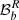 $ \mathcal{B}_b^R $