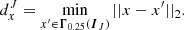 $$ \begin{aligned} d_x^J = \min _{x^{\prime } \in \boldsymbol{\Gamma }_{0.25}(\boldsymbol{I}_{J})} ||x - x^{\prime } ||_2. \end{aligned} $$