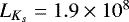 $L_{K_{s}} = 1.9 \times 10^{8}$
