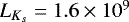 $L_{K_{s}} = 1.6 \times 10^{9}$