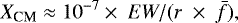 \begin{equation*} { X_{\textrm{CM}} \approx 10^{-7} \times~EW / (r~\times~\bar{f}) },\end{equation*}