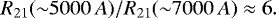 \begin{equation*}{ R_{21}({\sim} 5000\,A) / R_{21}({\sim} 7000\,A) \approx 6} .\end{equation*}