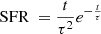 $ \mathrm{SFR}\ = \frac{t}{\tau^2}e^{-\frac{t}{\tau}} $
