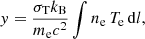 $$ \begin{aligned} { y} = \frac{\sigma _{\rm T} k_{\rm B}}{m_{\rm e} c^2} \int n_{\rm e} \, T_{\rm e} \, \mathrm{d} l, \end{aligned} $$