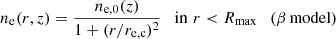 $$ \begin{aligned}&n_{\rm e}(r,z) = \frac{n_{\rm e,0}(z)}{1+(r/r_{\rm e,c})^2} \quad {\mathrm{in} } \,\, r < R_{\rm max} \quad (\beta \, \mathrm{model}) \end{aligned} $$