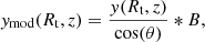$$ \begin{aligned} { y}_{\rm mod}(R_{\rm t},z) = \frac{{ y}(R_{\rm t},z)}{{\mathrm{cos} }(\theta )}* B, \end{aligned} $$
