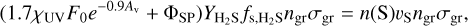 \begin{equation*} (1.7\chi_{\textrm{UV}}F_{0}e^{-0.9A_{\textrm{v}}}&#x002B;\Phi_{\textrm{SP}})Y_{\textrm{H}_{2}S}f_{\textrm{s},{\textrm{H}_{2}S}}n_{\textrm{gr}}\sigma_{\textrm{gr}} = n(\textrm{S})v_{\textrm{S}}n_{\textrm{gr}}\sigma_{\textrm{gr}}, \end{equation*}