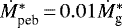 $\dot{M}^*_{\textrm{peb}}\,{=}\,0.01\dot{M}^*_{\textrm{g}}$