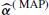 $ \widehat{{\boldsymbol{\alpha}}}^{(\text{ MAP})} $