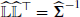 $ \widehat{\mathbb{L}}\widehat{\mathbb{L}}{^{{\top}}}= \widehat{\boldsymbol{\Sigma}}^{-1} $