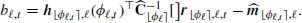 $$ \begin{aligned} b_{\ell ,t} = \boldsymbol{h}_{{\lfloor \phi _{\ell ,t}\rceil },\ell }(\phi _{\ell ,t})^{\top }\widehat{\mathbf{C }}_{{\lfloor \phi _{\ell }\rceil }}^{-1} [\big ]{ \boldsymbol{r}_{{\lfloor \phi _{\ell }\rceil },\ell ,t} - \widehat{\boldsymbol{m}}_{{\lfloor \phi _{\ell ,t}\rceil },\ell } }. \end{aligned} $$