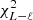 $ \chi_{L-\ell}^2 $