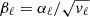 $ \beta_\ell=\alpha_\ell/\sqrt{{{v_\ell}}} $