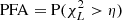 $ \text{PFA}=\text{P}(\chi_L^2>\eta) $