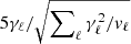 $ 5\gamma_\ell/\sqrt{\sum\nolimits_\ell \gamma_\ell^2/v_\ell} $